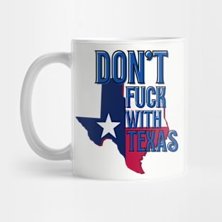 Don't Fuck with Texas Mug